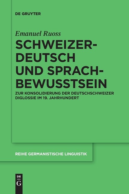 Schweizerdeutsch Und Sprachbewusstsein: Zur Konsolidierung Der Deutschschwe…