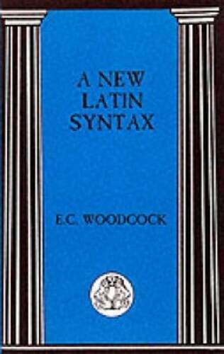 A New Latin Syntax – Paperback By Woodcock, E.C. – GOOD