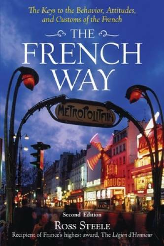 The French Way : Aspects of Behavior, Attitudes, and Customs of the – GOOD