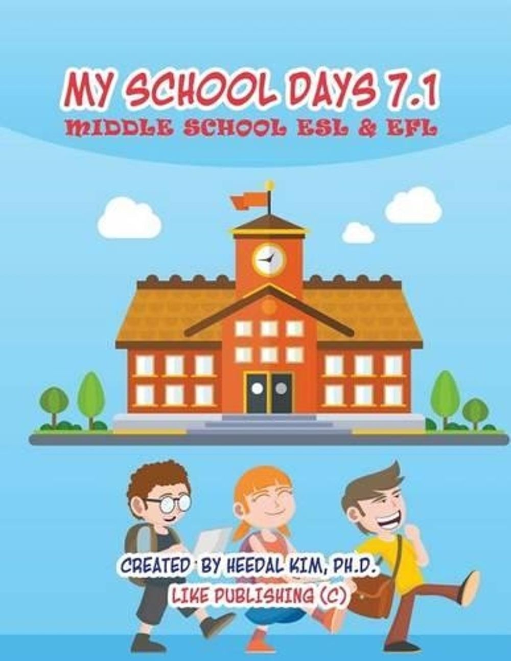 My School Days 7.1: Middle School ESL & EFL: Middle School ESL EFL Textbook for