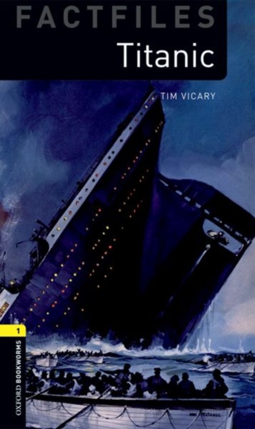 Oxford Bookworms Factfiles: Titanic : Level 1: 400-Word Vocabular