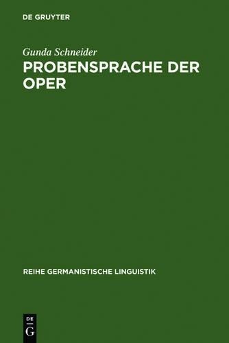 Gunda Schneider Probensprache der Oper (Hardback)