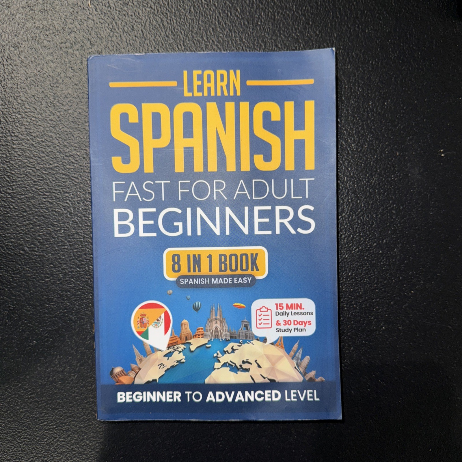 Learn Spanish Fast for Adult Beginners: 8-In-1 Workbook: from Beginner to Advanc