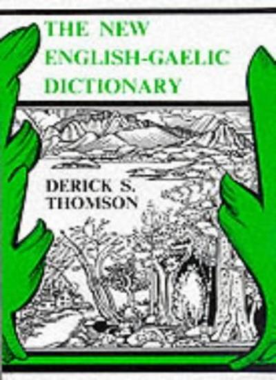 New English-Gaelic Dictionary By Derick S. Thomson