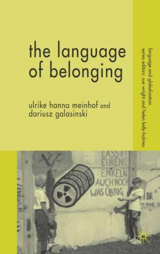 The Language of Belonging (Language and Globalization), Galasinski, D.,Meinhof,