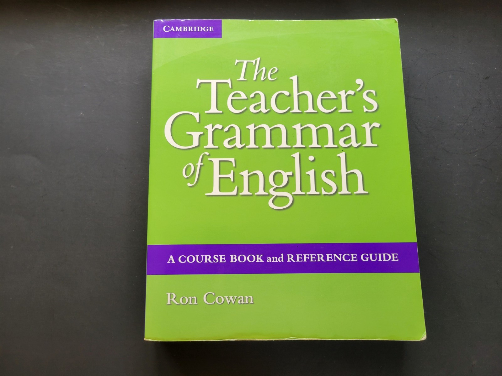 The Teacher’s Grammar of English Course Book & Reference Guide Ron Cowan 2008