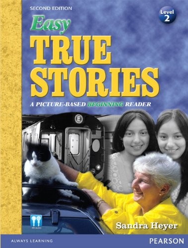 EASY TRUE STORIES: A PICTURE-BASED BEGINNING READER (LEVEL By Sandra Heyer *NEW*