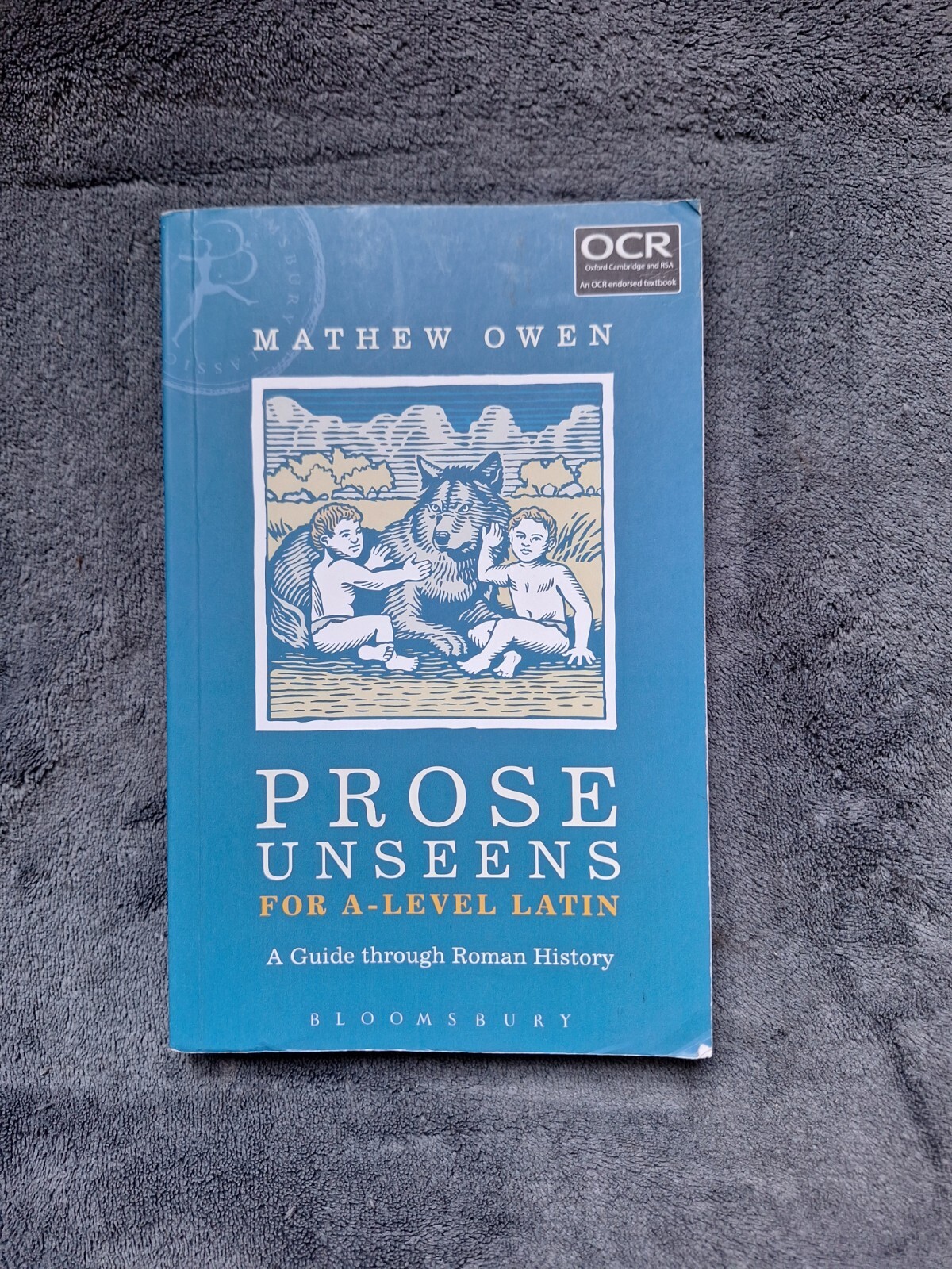 Prose Unseens for A-Level Latin: A Guide through Roman History Mathew Owen