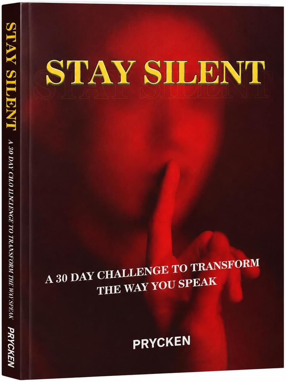 Stay Silent Book a 30 Day Challenge to Transform the Way You Speak Master Your E