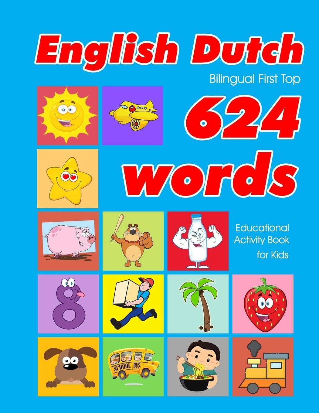 English – Dutch Bilingual First Top 624 Words Educational Activity Book For Kids