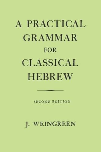 A Practical Grammar for Classical Hebrew, 2nd Edition (English and H – VERY GOOD