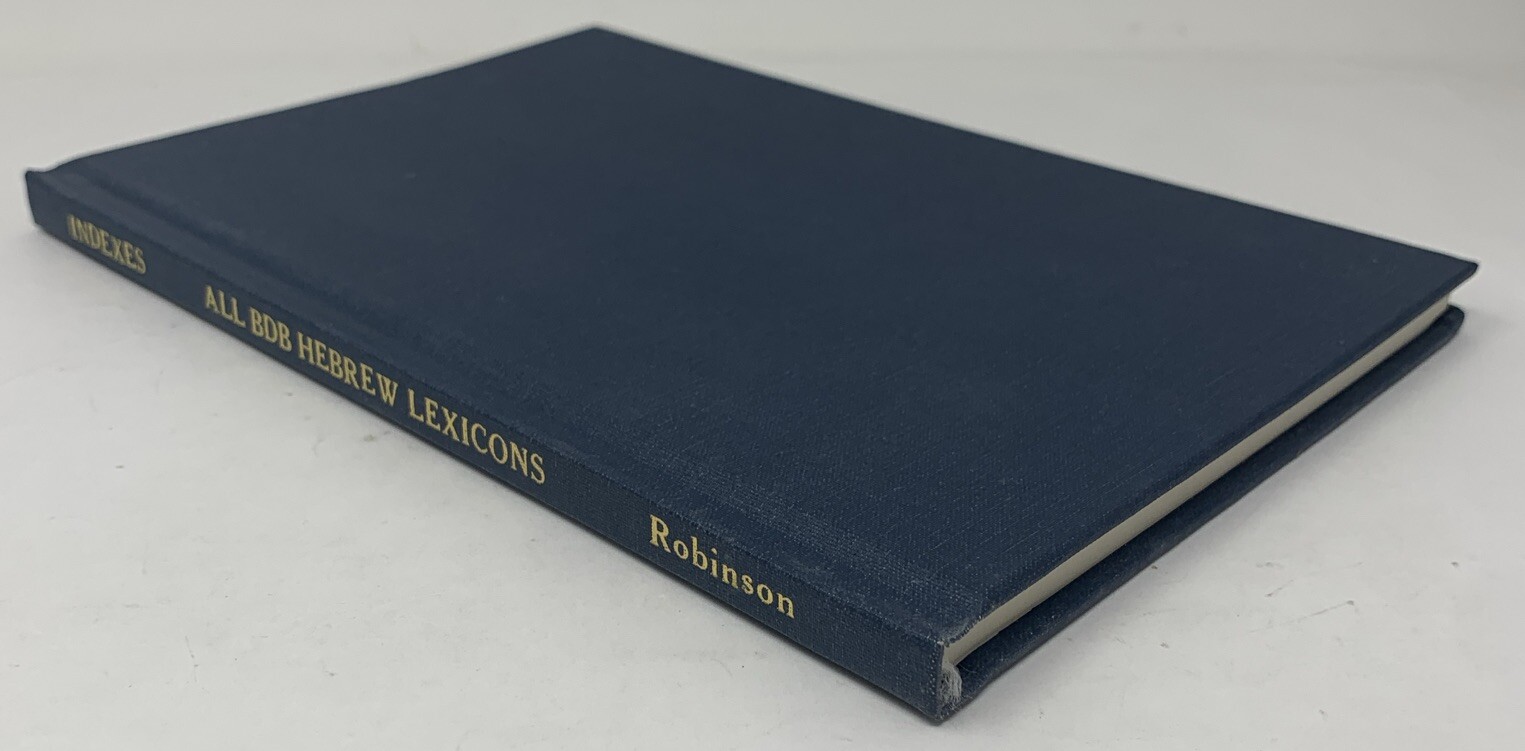 Indexes to All Editions of Brown-Driver-Briggs Hebrew Lexicon and Thayer’s Greek