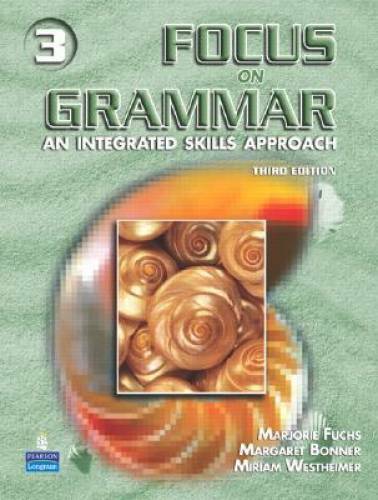 Focus on Grammar 3: An Integrated Skills Approach, Third Edition – GOOD