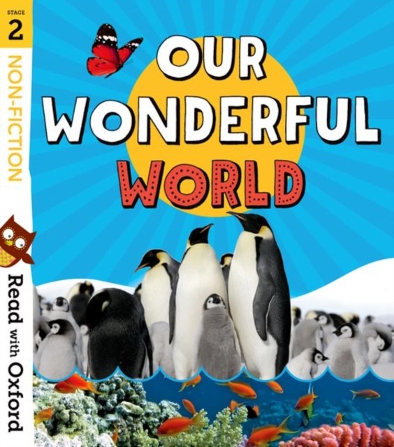 Read with Oxford: Stage 2: Non-fiction: Our Wonderful World by Becca Heddle