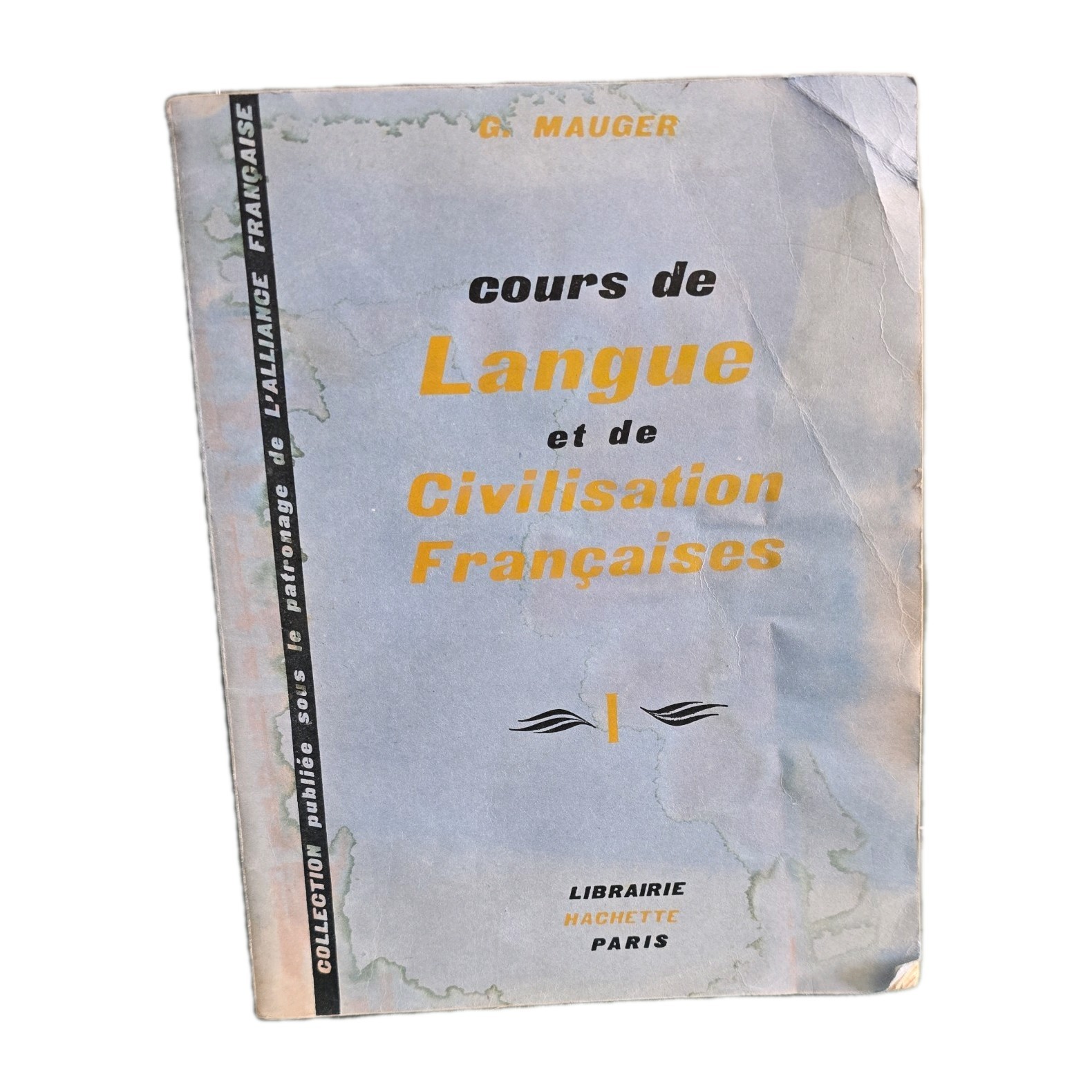 Cours de Langue et de Civilisation Françaises Vol I Mauger 1953 French Textbook