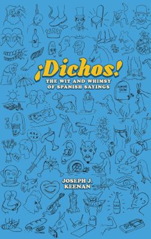Dichos! The Wit and Whimsy of Spanish Sayings Paperback Joseph J.