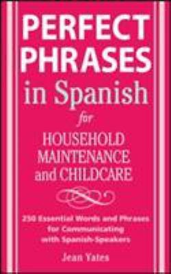 Perfect Phrases in Spanish For Household Main- paperback, Jean Yates, 0071494766