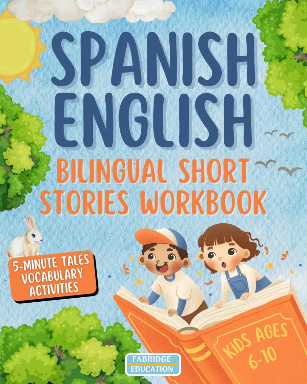 Spanish & English Bilingual Short Stories for Kids Ages 6-10: a Fun Workbook