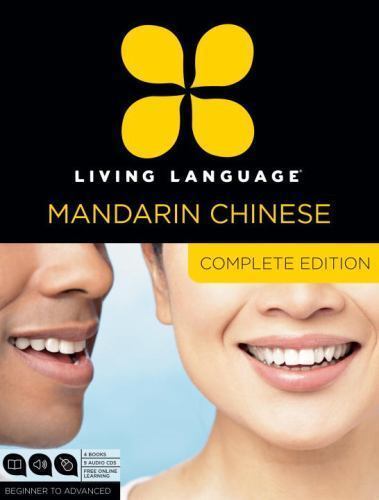 Complete Ser.: Living Language Mandarin Chinese, Complete Edition : Beginner…