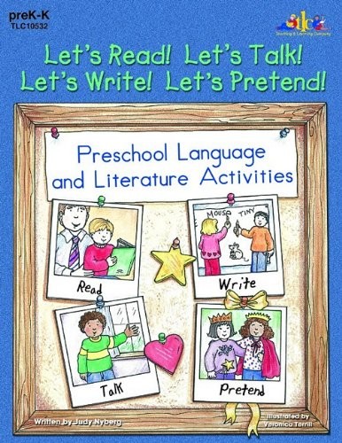 LET’S READ! LET’S TALK! LET’S WRITE! LET’S PRETEND!: By Judy Nyberg