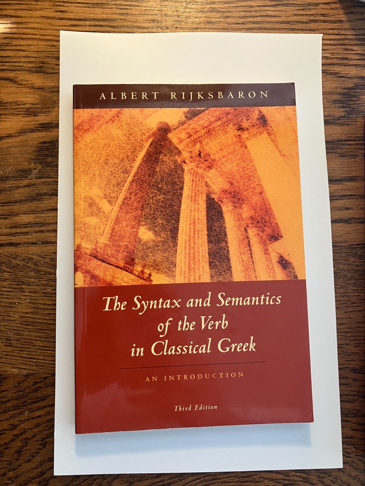 The Syntax and Semantics of the Verb in Classical Greek an Introduction 3rd ed.