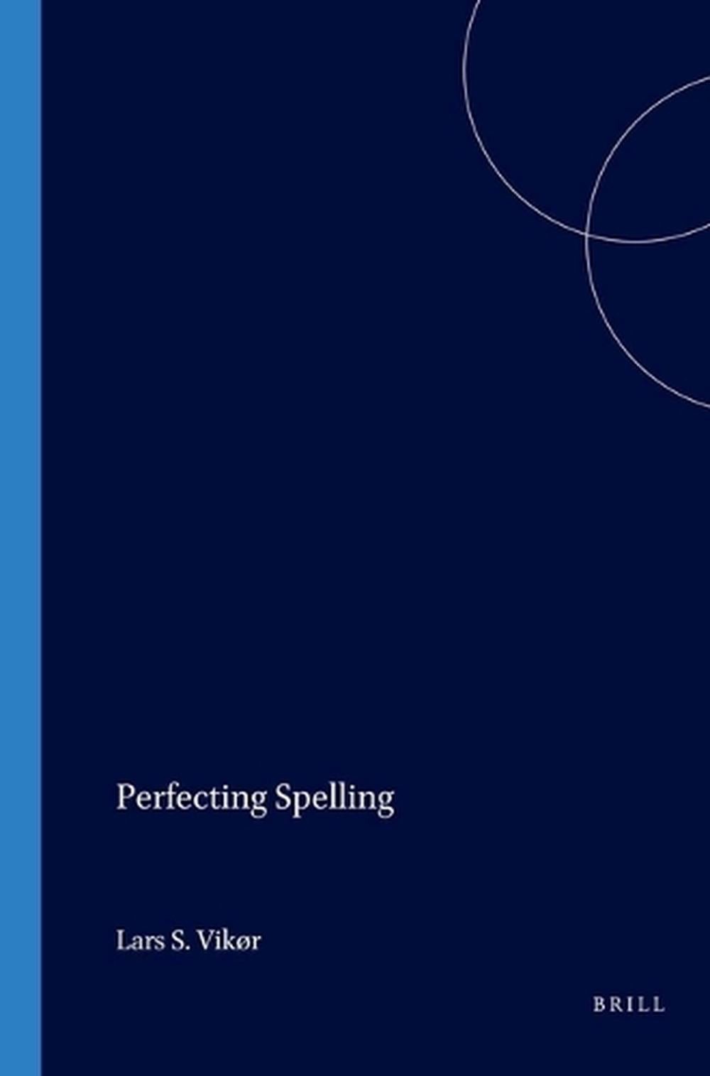 Perfecting Spelling: Spelling Discussions and Reforms in Indonesia and Malaysia,