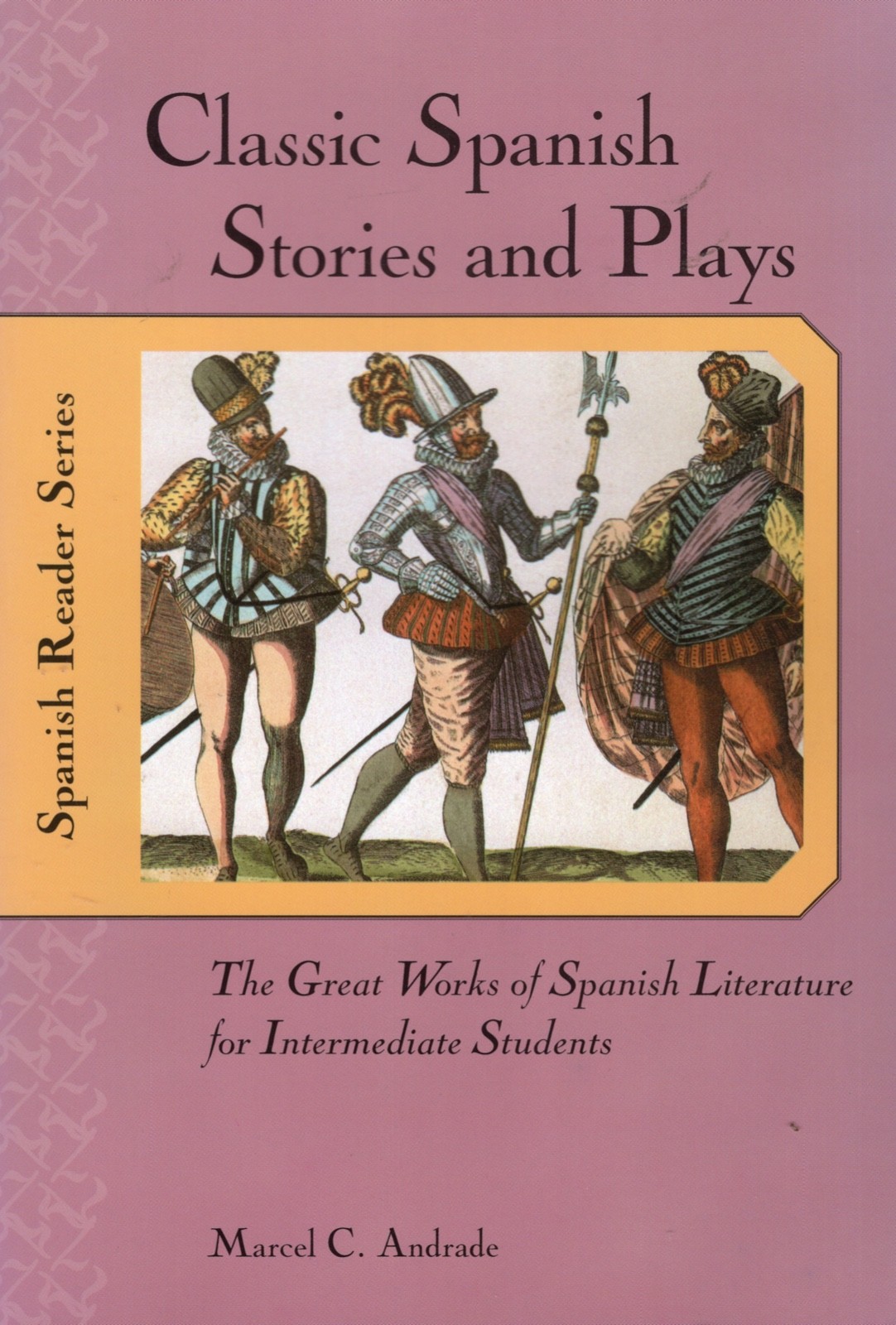 Classic Spanish Stories & Plays : Great Works of Spanish Literature (BRAND NEW)