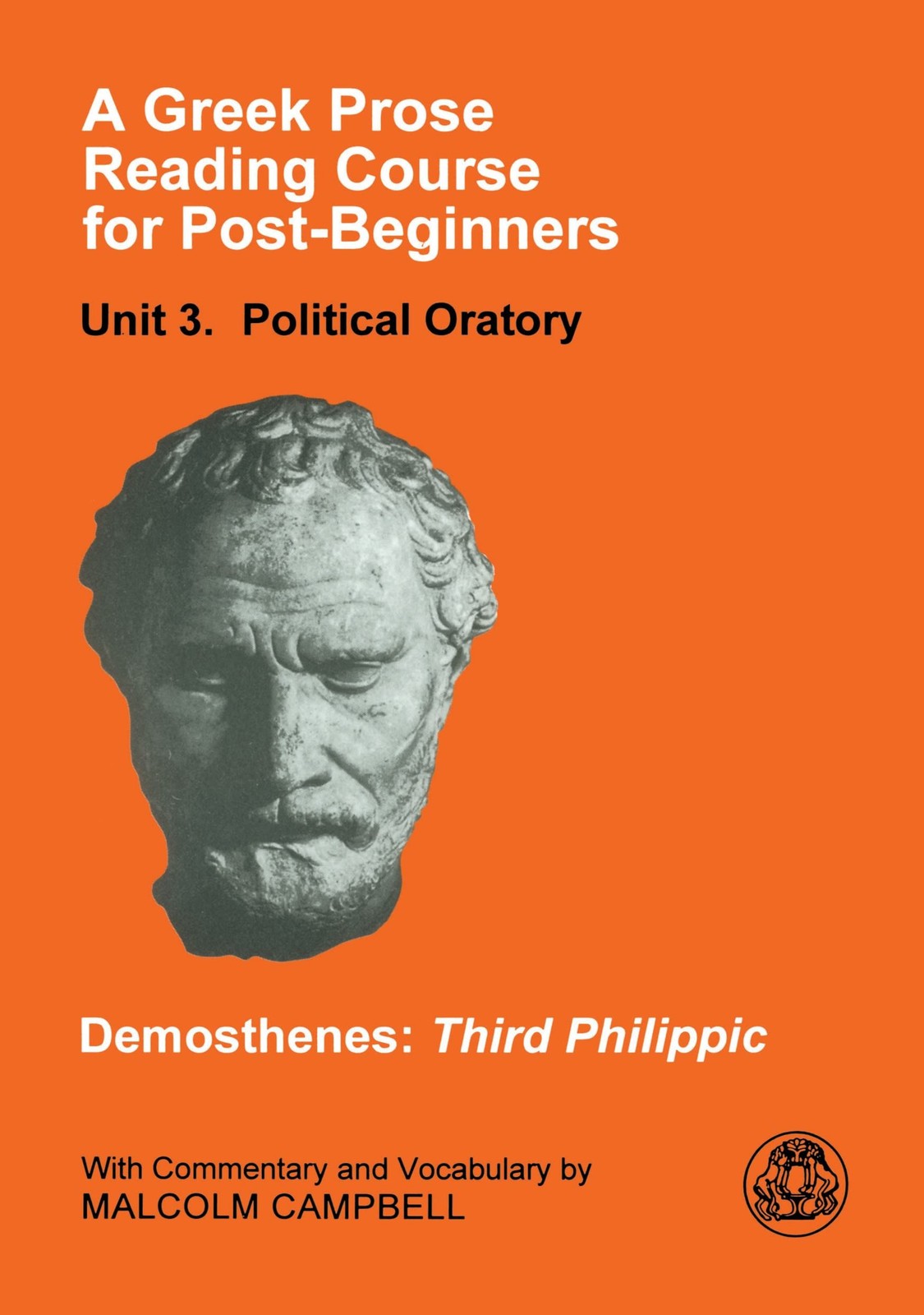 Greek Prose Reading Course for Post Beginners 3: Political Oratory: Demosthenes
