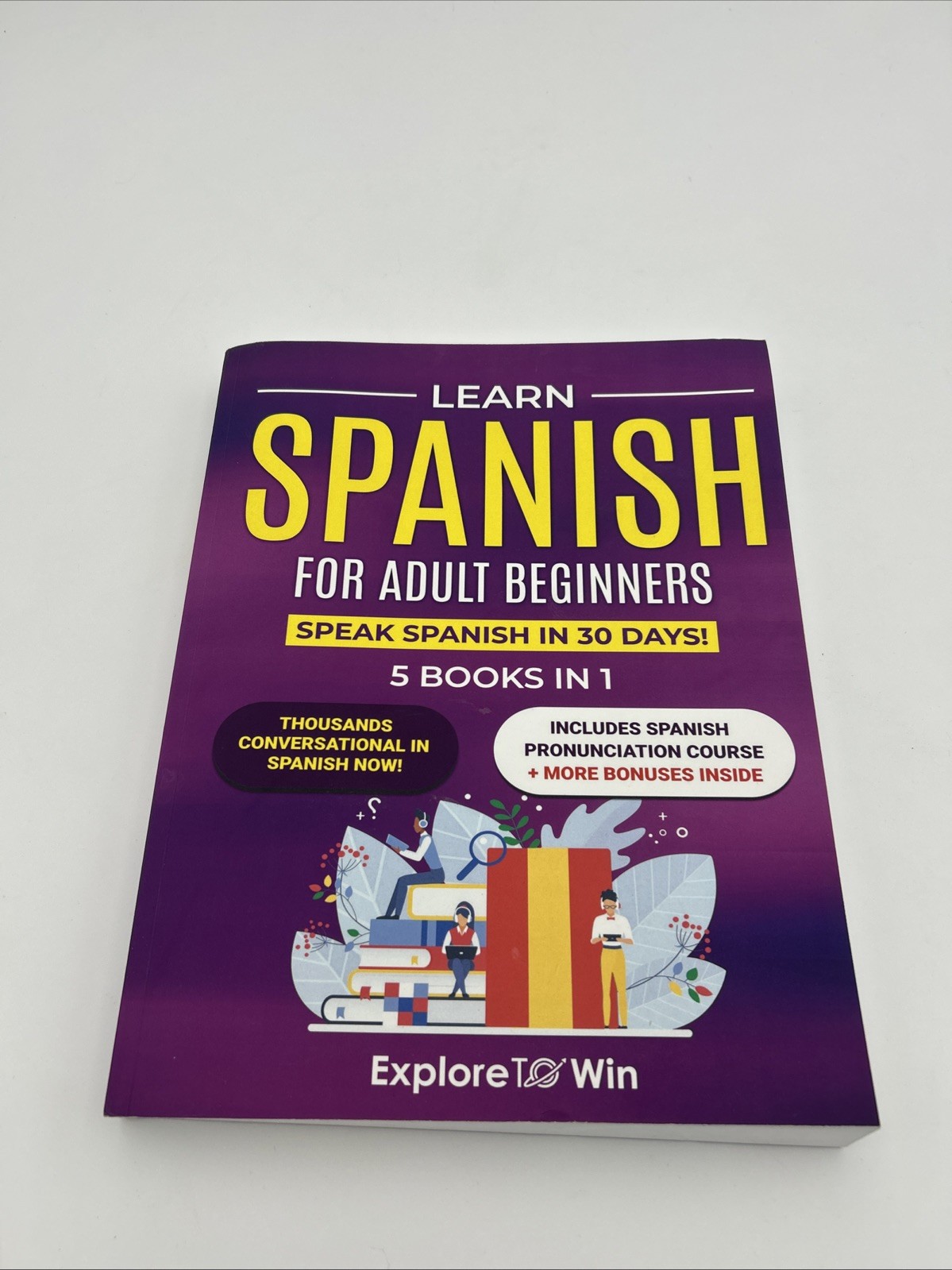 Learn Spanish for Adult Beginners: 5 Books in 1: Speak Spanish in 30 Days!