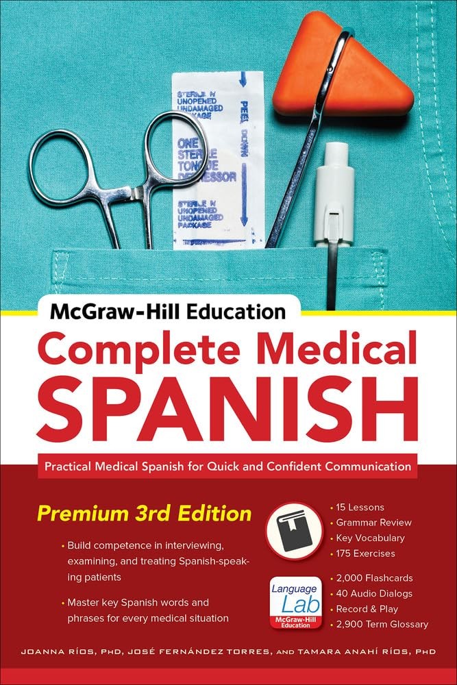 McGraw-Hill Education Complete Medical Spanish, Third Edition: Practical Med…