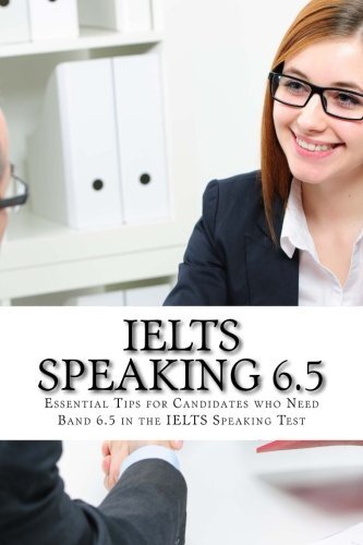 IELTS Speaking 6.5: Essential Tips for Candidates who Need Band 6.5 in the IE-,
