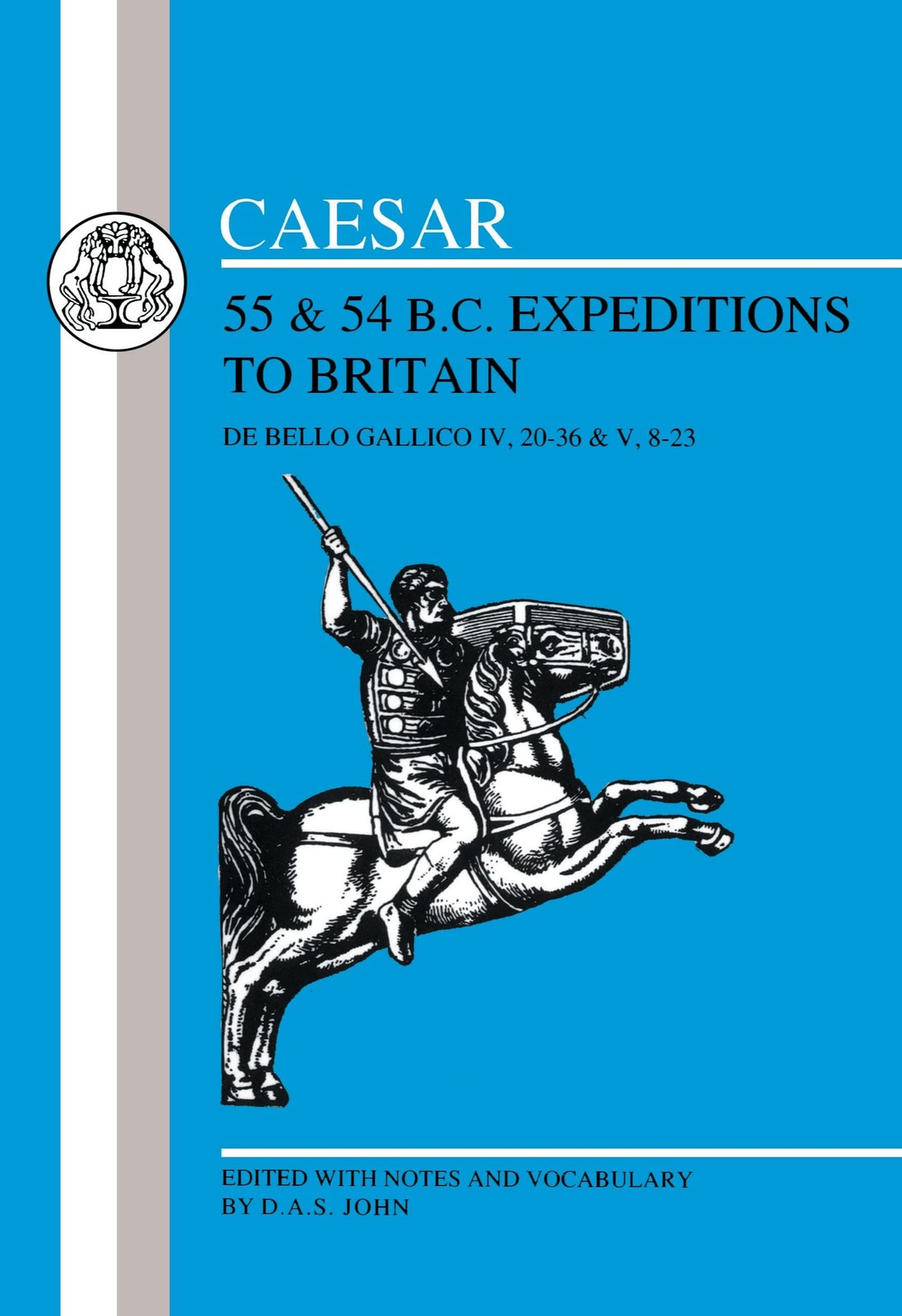 Caesar’s Expeditions to Britain, 55 & 54 BC (Latin Texts)