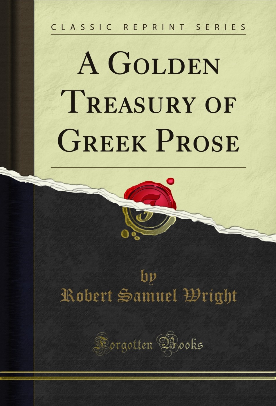 A Golden Treasury of Greek Prose (Classic Reprint)