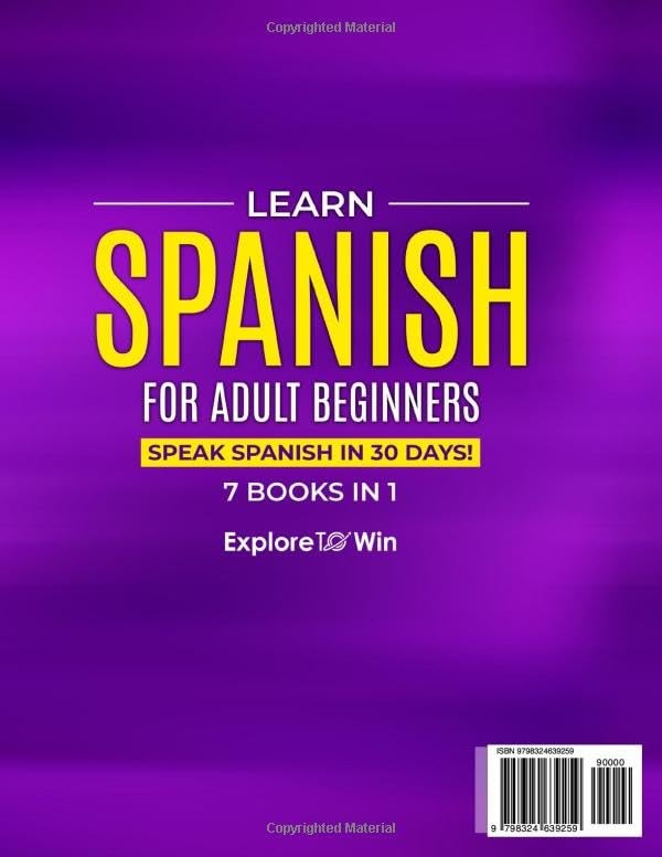 Learn Spanish for Adult Beginners: 7 Books in 1: Speak In 30 Days!