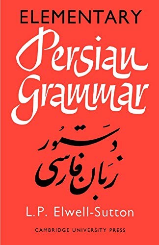 Elementary Persian Grammar – paperback Elwell-Sutton, L. P.