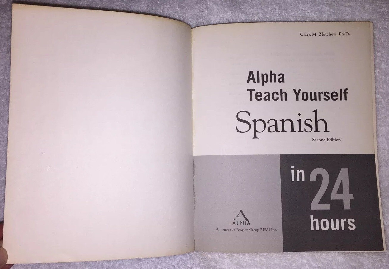 Alpha Teach Yourself Spanish in 24 Hours by Clark M. Zlotchew (2004, Paperback)