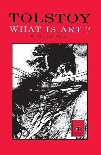 What is Art? by Leo Tolstoy, W. Gareth Jones, G. Jones, Aylme… – 9781853993817