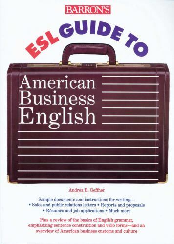 Barron’s ESL Proficiency Ser.: ESL Guide to American Business English by Andrea