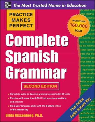 Practice Makes Perfect Complete Spanish Grammar by Gilda Nissenberg: Used