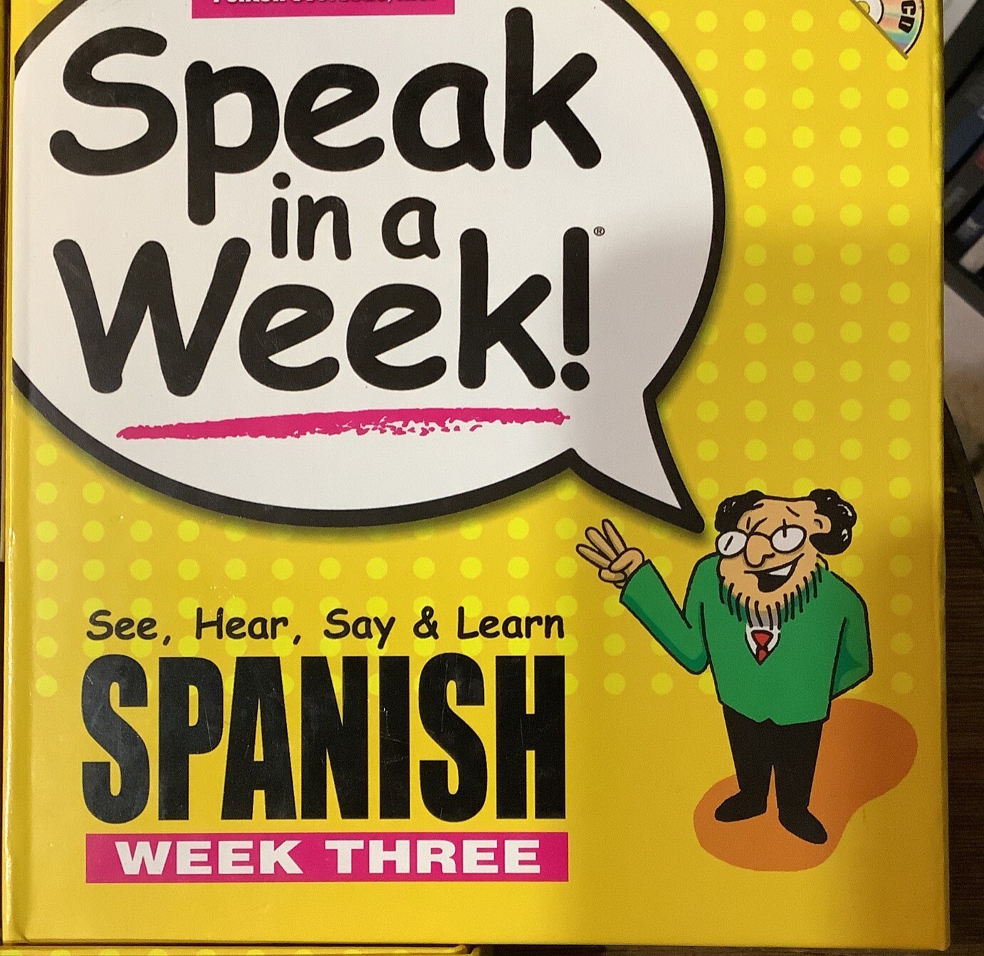 Speak in a Week Ser.: Spanish Week2,3 4 by Inc. Staff Penton Overseas (2005)