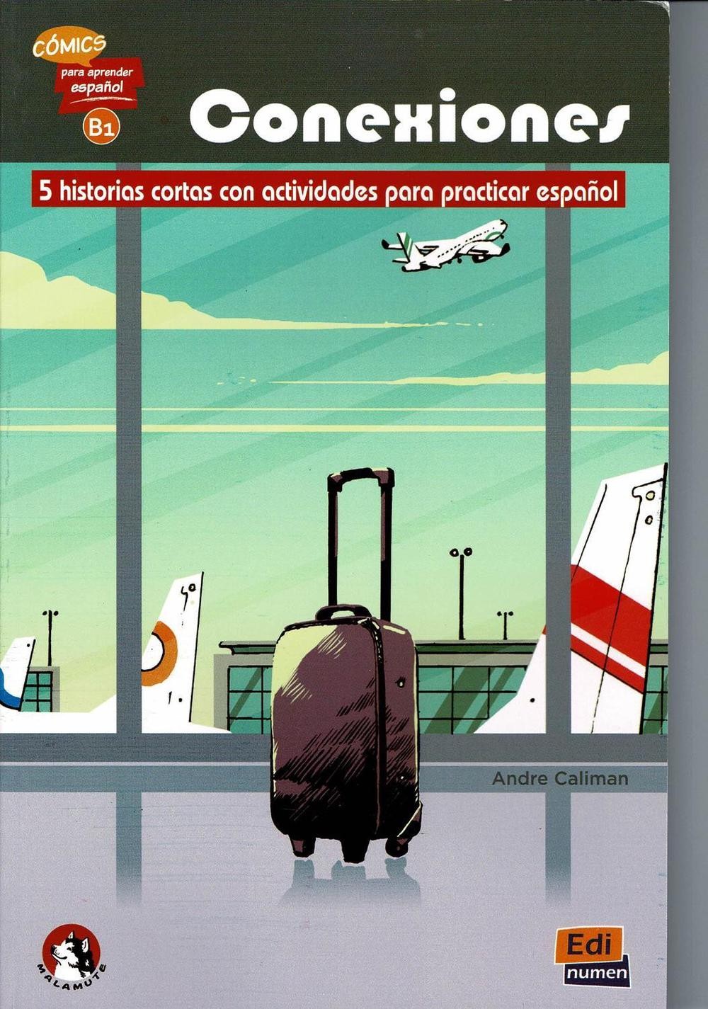 Conexiones: 5 short stories in Spanish with activities: Level B1: Comics para ap