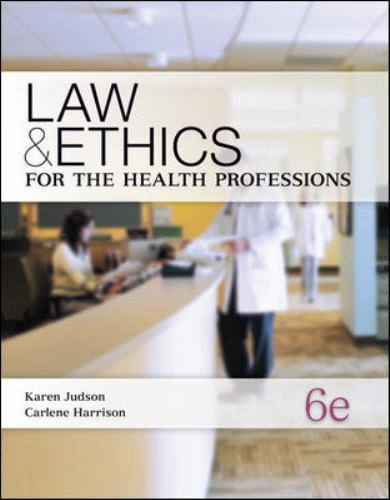Law & Ethics for the Health Professions 6e – Judson/Harrison Sixth Edition