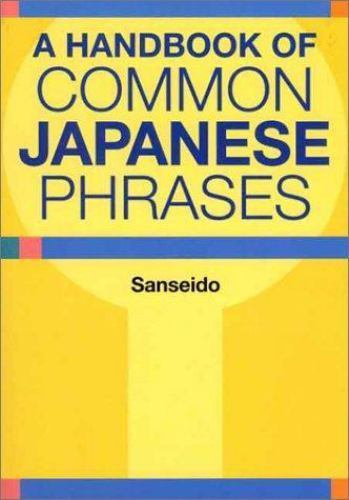 A Handbook of Common Japanese Phrases – 9784770027986, paperback, Sanseido