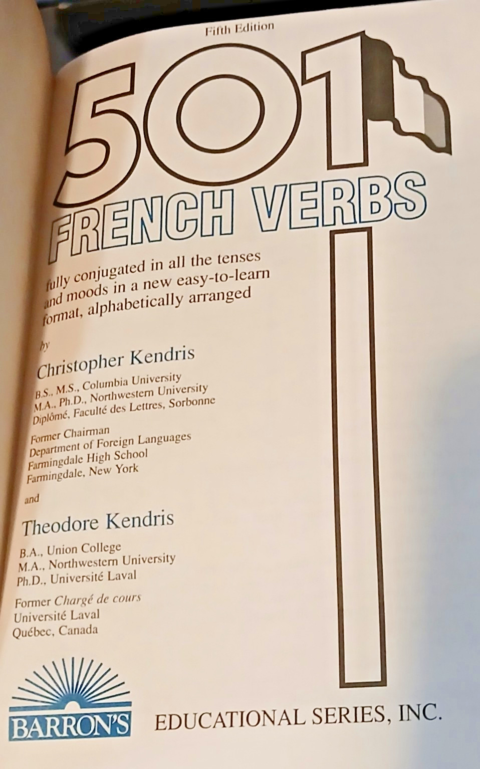 501 FRENCH VERBS Fully Conjugated 5th Ed. BARRON’S,2003 By Christopher Kendris