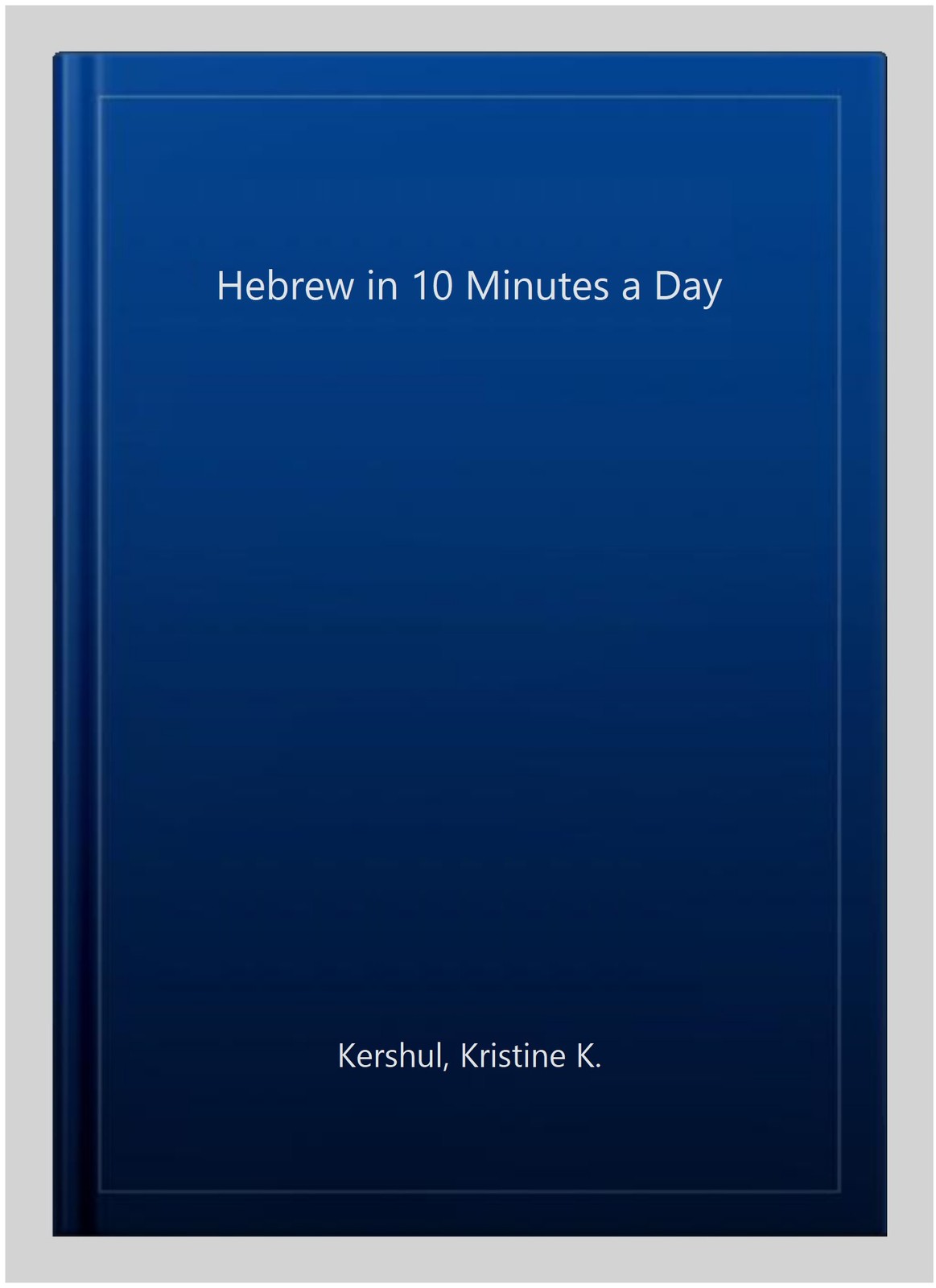Hebrew in 10 Minutes a Day, Paperback by Kershul, Kristine K., Brand New, Fre…