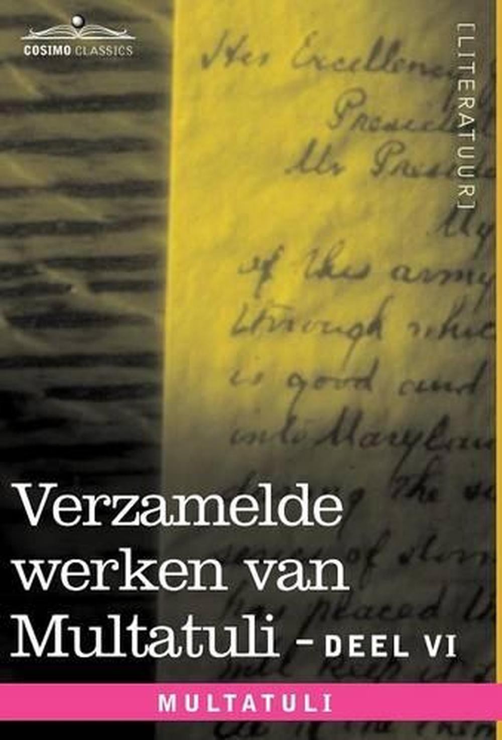 Verzamelde Werken Van Multatuli (in 10 Delen) – Deel VI – Ideen – Vierde Bundel