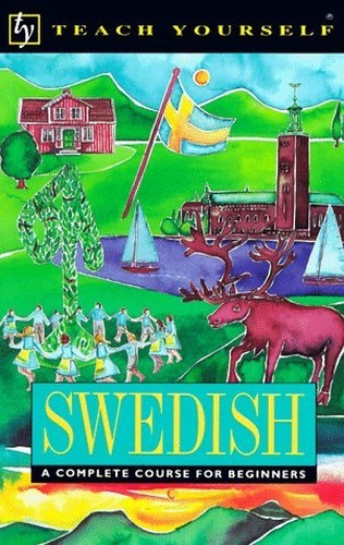Swedish: A Complete Course for Beginners (Teach Your…