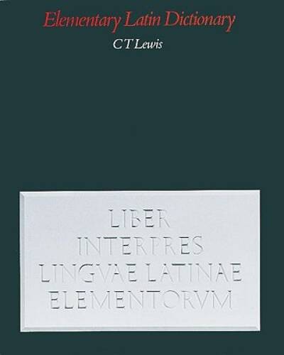 Elementary Latin Dictionary – Hardcover By Lewis, Charlton T. – GOOD