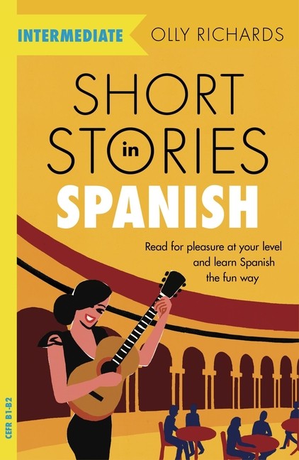 Short Stories in Spanish for Intermediate Learners Paperback by Teach Yourself