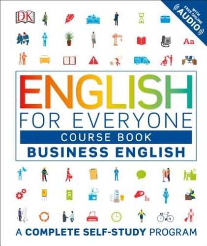 English for Everyone: Business English, Course Book: A Complete Self-Study by DK